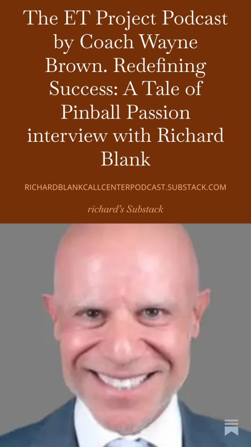 The-ET-Project-Podcast-by-Coach-Wayne-Brown.-Redefining-Success-A-Tale-of-Pinball-Passion-interview-with-Richard-Blank.-780b071d53465ae24.jpg