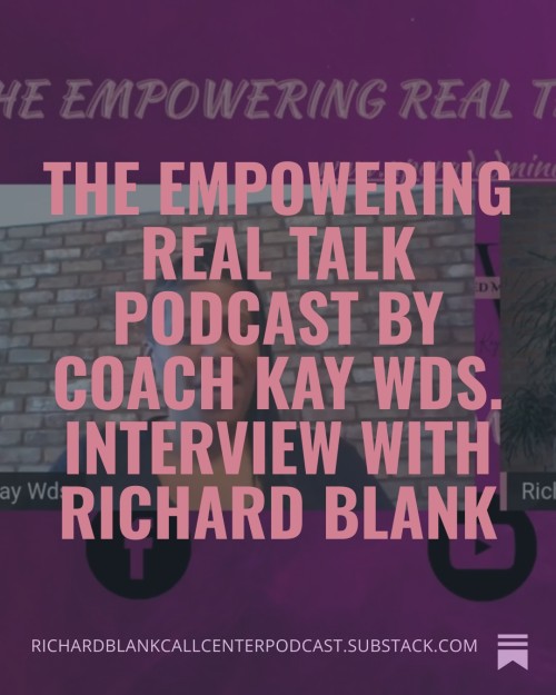 The-Empowering-Real-Talk-Podcast-by-Coach-Kay-Wds.-Interview-with-Richard-Blank-6e177c6057572684d.jpg